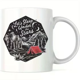 Let'S Sleep Under the Stars Coffee Mug - Camping Adventure Mug - 11 Ounce Ceramic Mug - Premium Ceramic