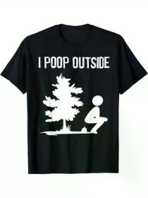 Funny 'I Poop Outside' Men's T-Shirt - 100% Soft Cotton, Breathable & Comfort Fit for Camping, Casual Wear, Outdoor Activities & Humorous Gifts (Color: black, size: XL)